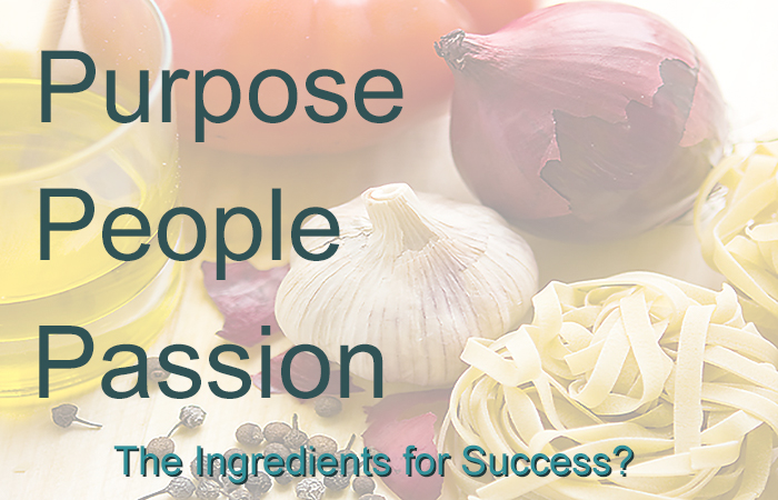 Purpose, People, Passion…. the ingredients for success?